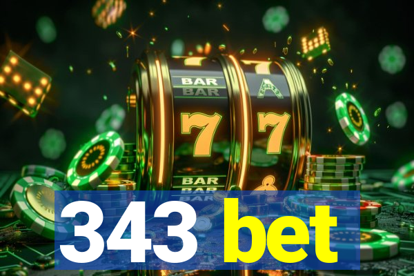 343 bet